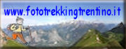 FOTO TREKKING TRENTINO  un sito amatoriale per gli appassionati della montagna come me, dove potete trovare le foto che ho scattato durante dei trekking nel Trentino, le cartine e la descrizione degli itinerari e altre due sezioni, una dedicata al trekking con consigli per le escursioni e l'altra con le previsioni meteorologiche.